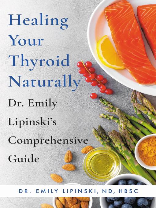 Title details for Healing Your Thyroid Naturally by Dr. Emily Lipinski - Wait list